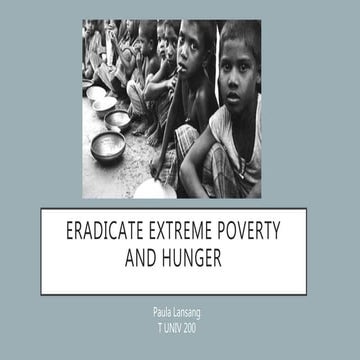 Eradicate Extreme Poverty and Hunger | PPTX