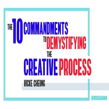 The 10 Commandments to Demystifying the Creative Process