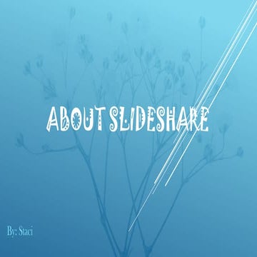 About SlideShare based off insights from SlideShare users.pptx