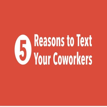 5 Reasons to Text your Coworkers
