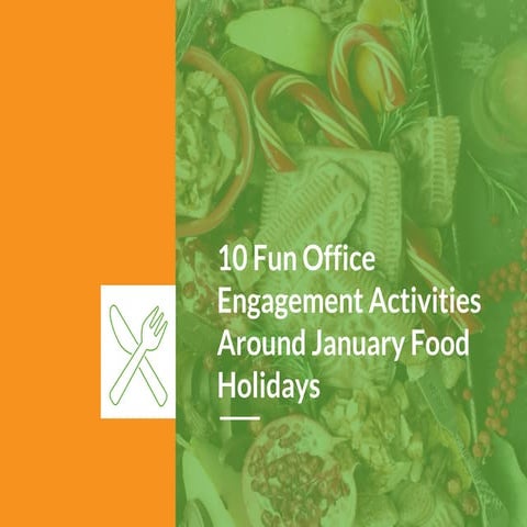 10 Fun Office Engagement Activities Around January Food Holidays
