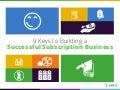 9 Keys To Subscription Success