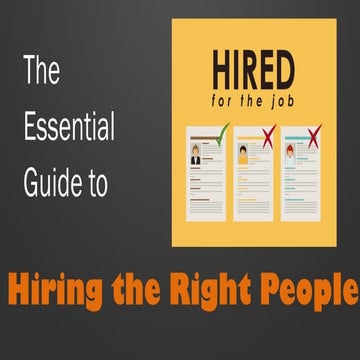 The Essential Guide to Hiring the Right People