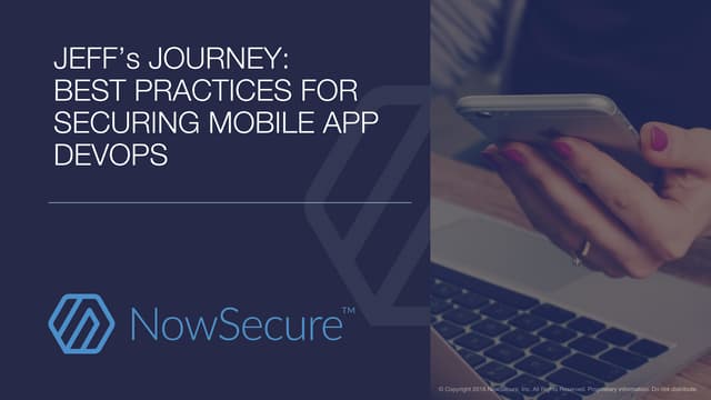 Jeff's Journey: Best Practices for Securing Mobile App DevOps
