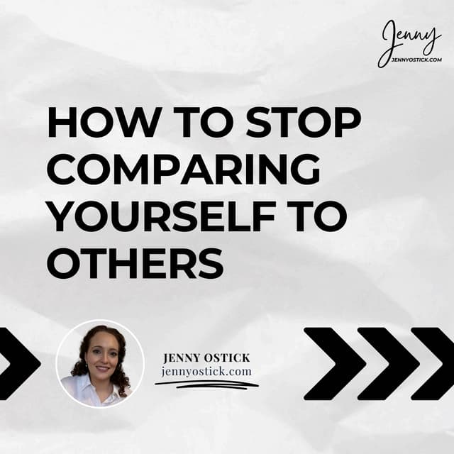 How to Stop Comparing Yourself to Others