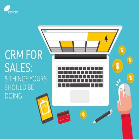 CRM for Sales: 5 things yours should be doing