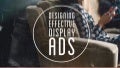 Designing Effective Display Ads