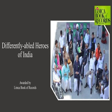 Differently-abled Heroes of India; awarded by Limca book of records