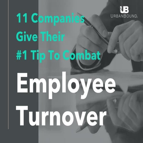7 Companies Give Their #1 Tip For Reducing Employee Turnover