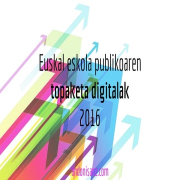 Euskal eskola publikoaren topaketa digitalak 2016: HAIDEI (@andonisanz)