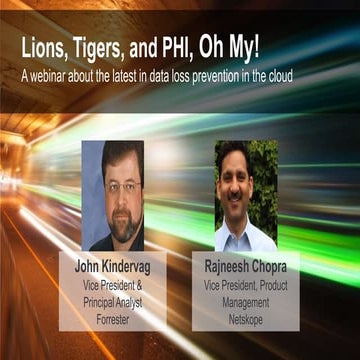 Lions, Tigers, and PHI, Oh My! The latest in data loss prevention in the cloud.