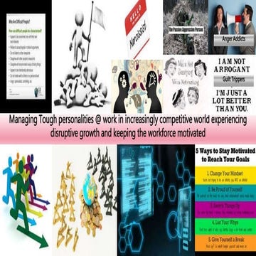 Managing Tough personalities @ work in increasingly competitive world experie...