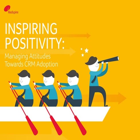 Inspiring positivity: Managing attitudes towards CRM adoption