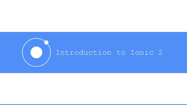 Ionic 2 - Introduction