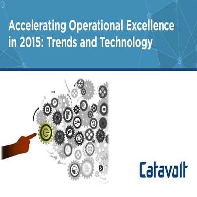 Accelerating Operational Excellence in 2015: Trends and Technology 