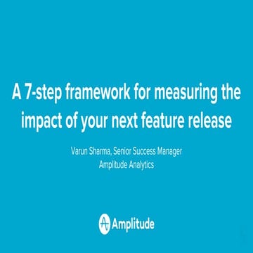 A 7-step framework for measuring the impact of your next feature release