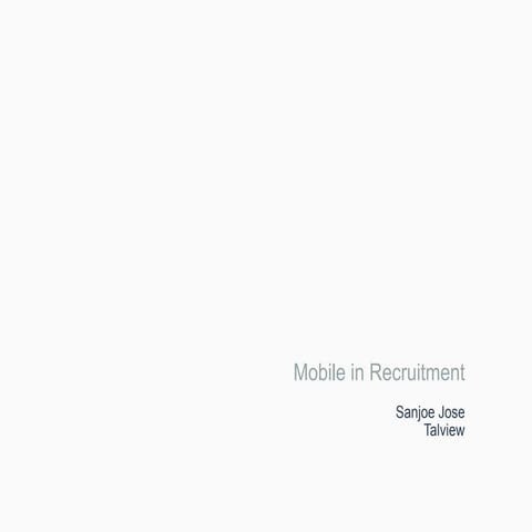 A Mobile First Approach to Recruitment Technology