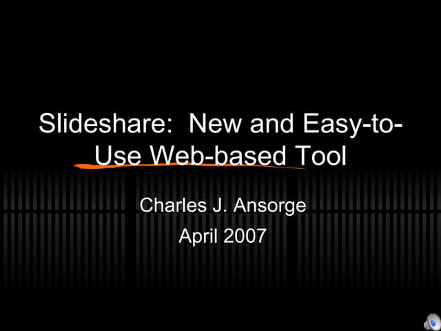 Slideshare:  New and Easy-to-Use Web-based Tool