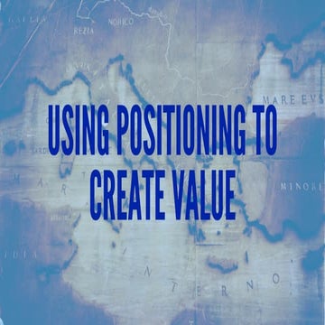 Using Positioning to Create Value