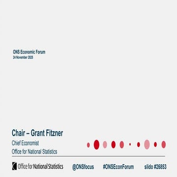 ONS Economic Forum Slidepack - 24 November 2025