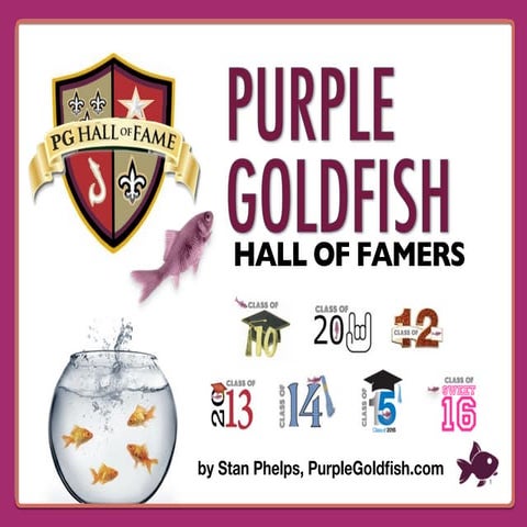Purple Goldfish Hall of Famers