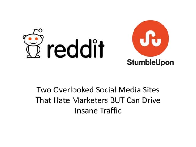 Slideshare  - Reddit and StumbleUpon Presentation