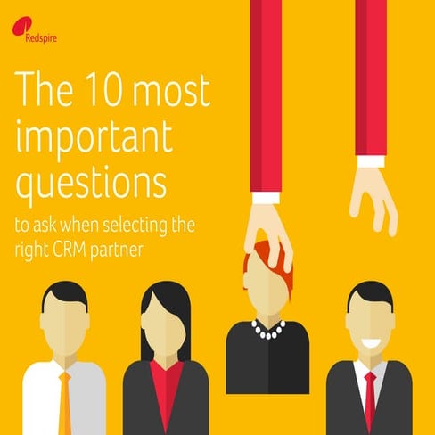 The 10 Most Important Questions to Ask When Selecting the Right CRM Partner