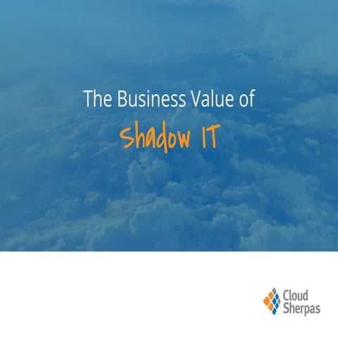 The Business Value of Shadow IT