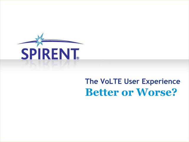The VoLTE User Experience--Better or Worse