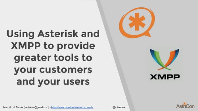 AstriCon 2016 - Using Asterisk and XMPP to provide greater tools to your cust...