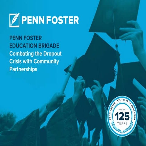 Penn Foster Education Brigade: Combating the Dropout Crisis with Community Partnerships