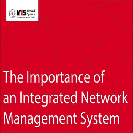 The Importance of an Integrated Network Management System