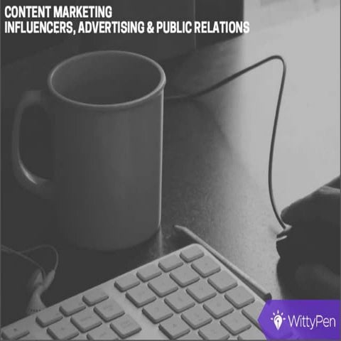 Content Marketing: Influencers, Advertising and Public Relations