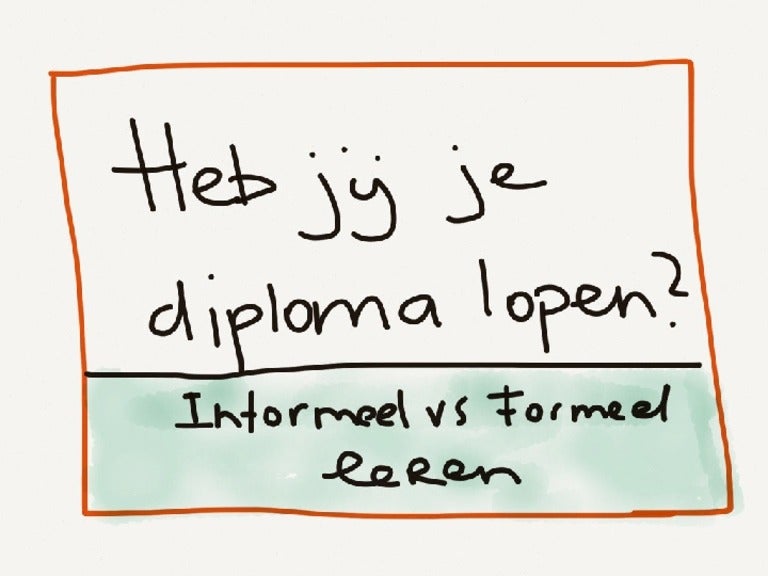Heb jij een diploma voor lopen? Het verschil tussen formeel en inform…