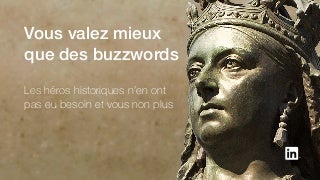 Buzzwords :  la liste des buzzwords les plus utilisés sur les profils LinkedIn