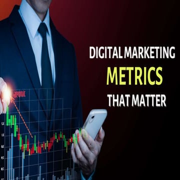 Digital Marketing Metrics That Matter