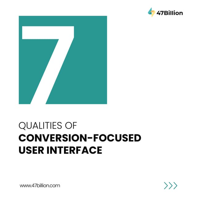 7 Qualities of Conversion-focused User Interface 47Billion | PDF