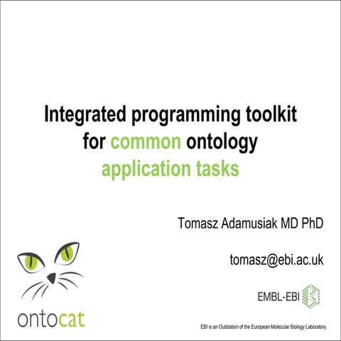 OntoCAT - integrated programming toolkit for common ontology application tasks [BOSC2011]