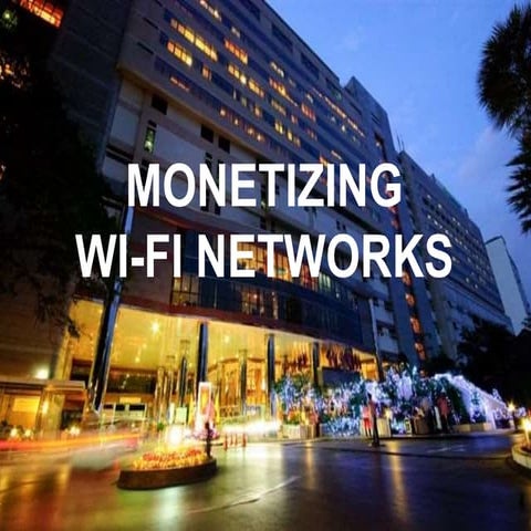 Monetizing Wi-Fi Networks