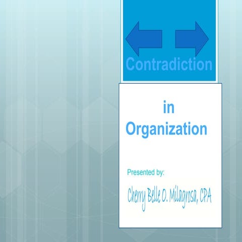 contradiction in organization conflicts ,  misunderstanding  , harmony  , decentralization . centralization dissatisfaction 