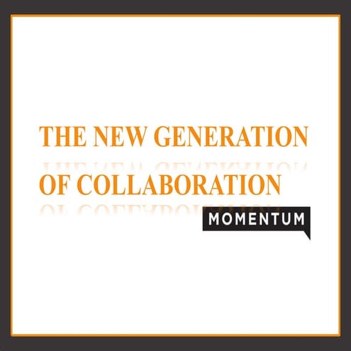 New Generation of Collaboration