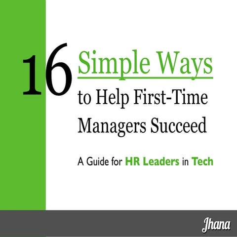 16 Simple Ways to Help First-Time Managers Succeed