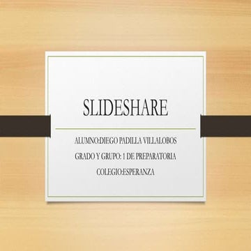Slideshare diego padilla Villalobos 1B