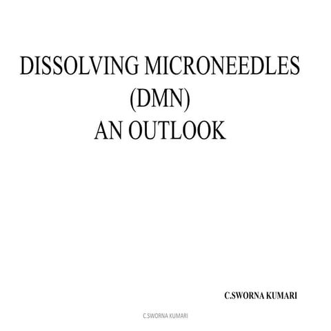 DISSOLVING MICRONEEDLES AN OUTLOOK (DMN)