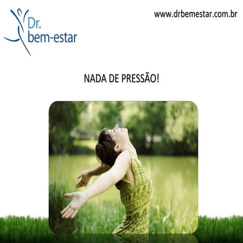 Nada de pressão!