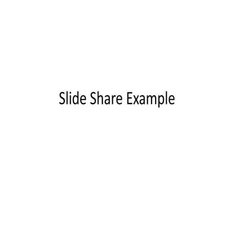 Slide share example