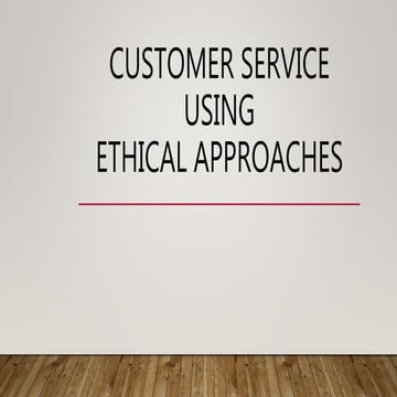 Customer Service using 5 Ethical Approaches