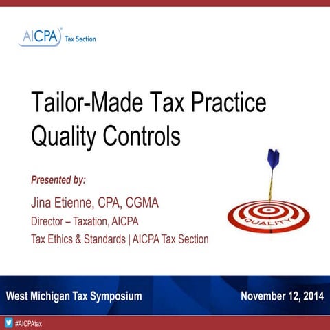 Tailor-Made Tax Practice Quality Controls presented at the West Michigan Tax ...