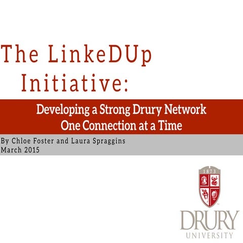 The LinkeDUp Initiative: Developing a Strong Drury Network One Connection at ...