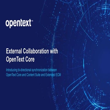External Collaboration with OpenText Core: Introducing bi-directional synchro...